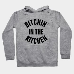 Bitchin' in the Kitchen Hoodie